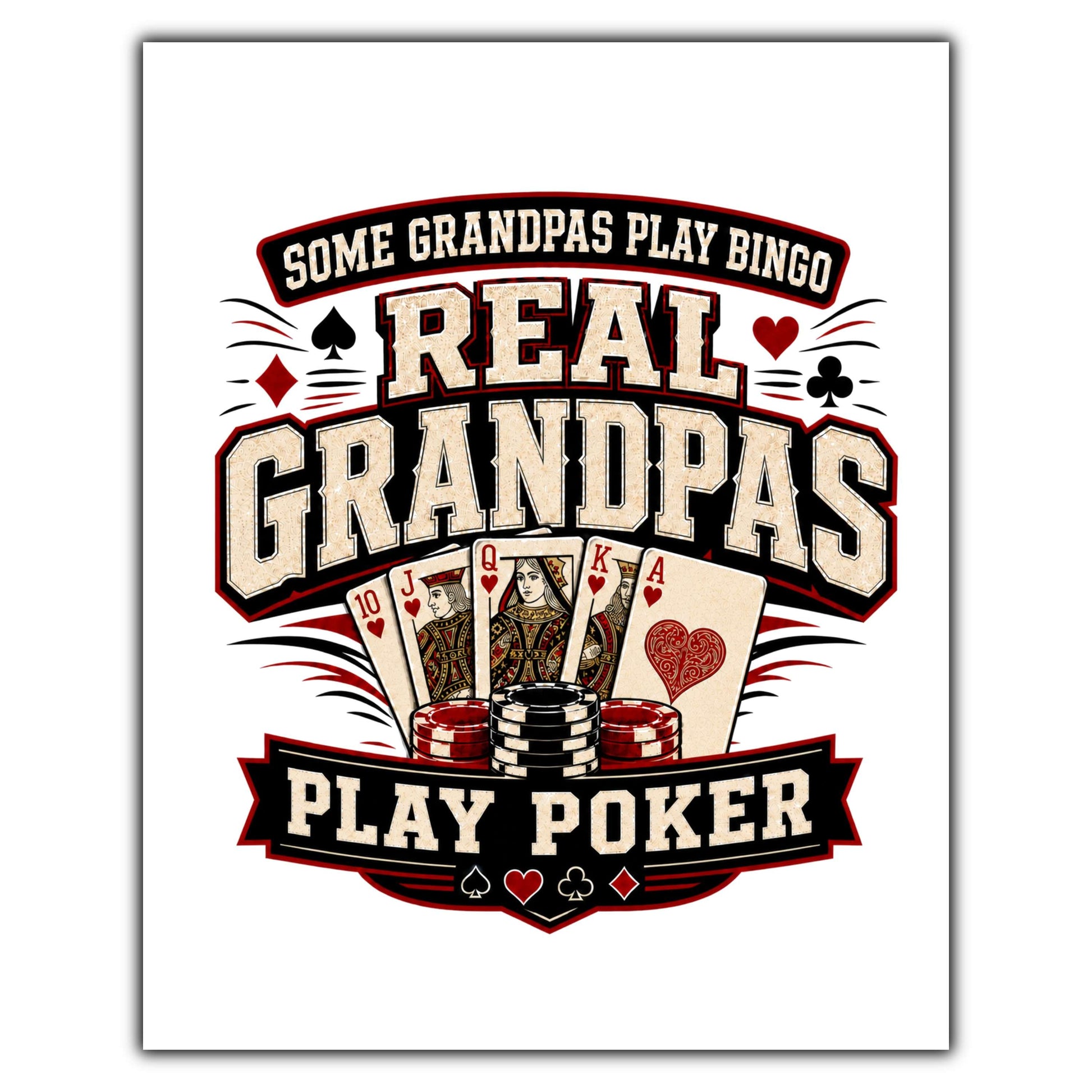 Some Grandpas Play Bingo Real Grandpas Play Poker 8"x10" Wall Art Print