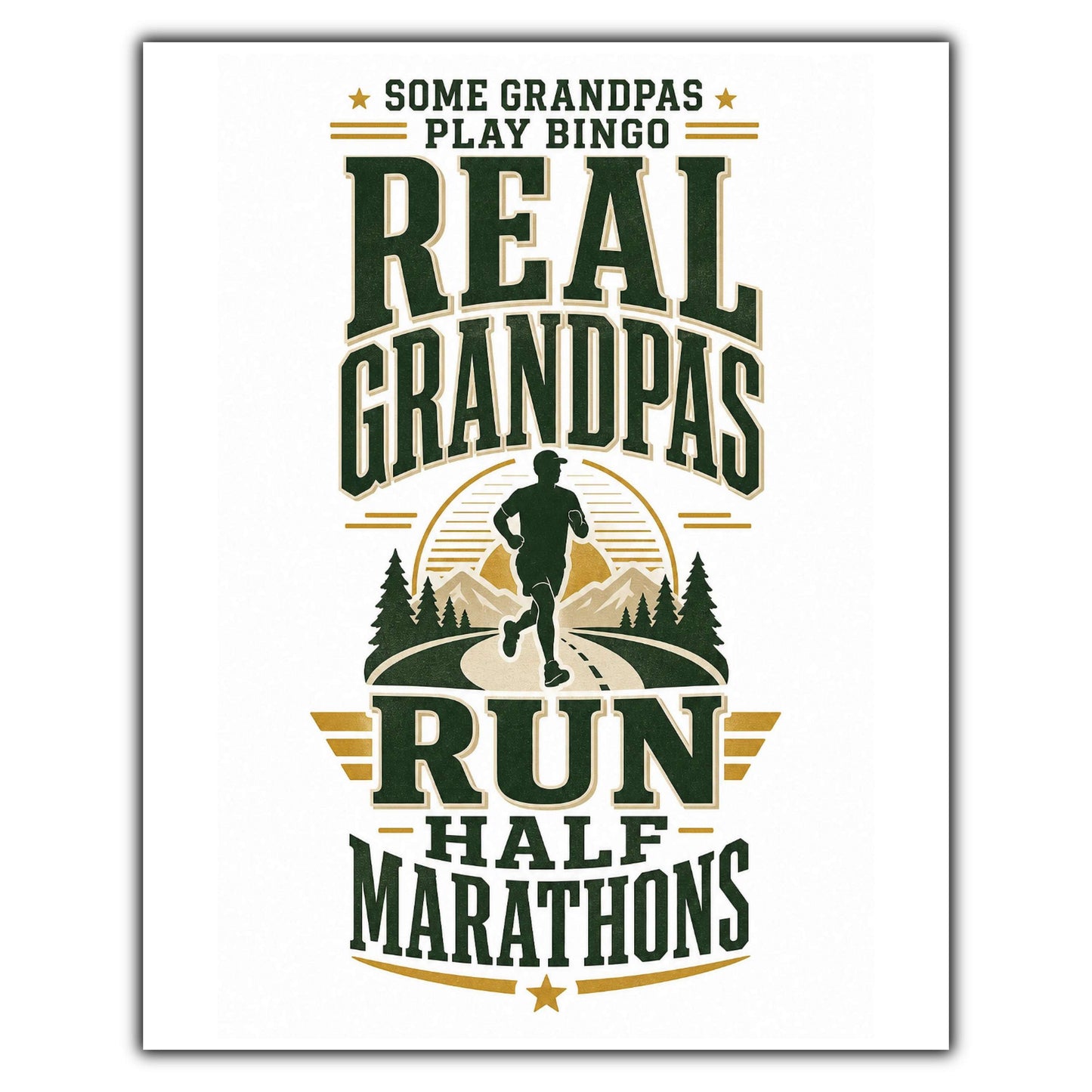 Some Grandpas Play Bingo Real Grandpas Run Half Marathons 8"x10" Wall Art Print
