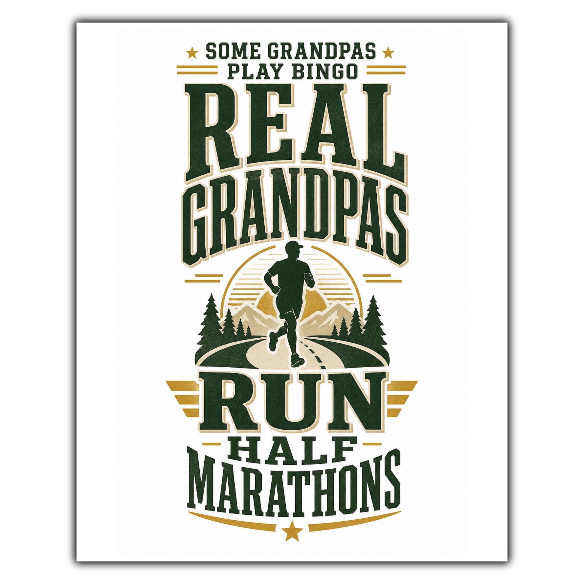 Some Grandpas Play Bingo Real Grandpas Run Half Marathons 8"x10" Wall Art Print