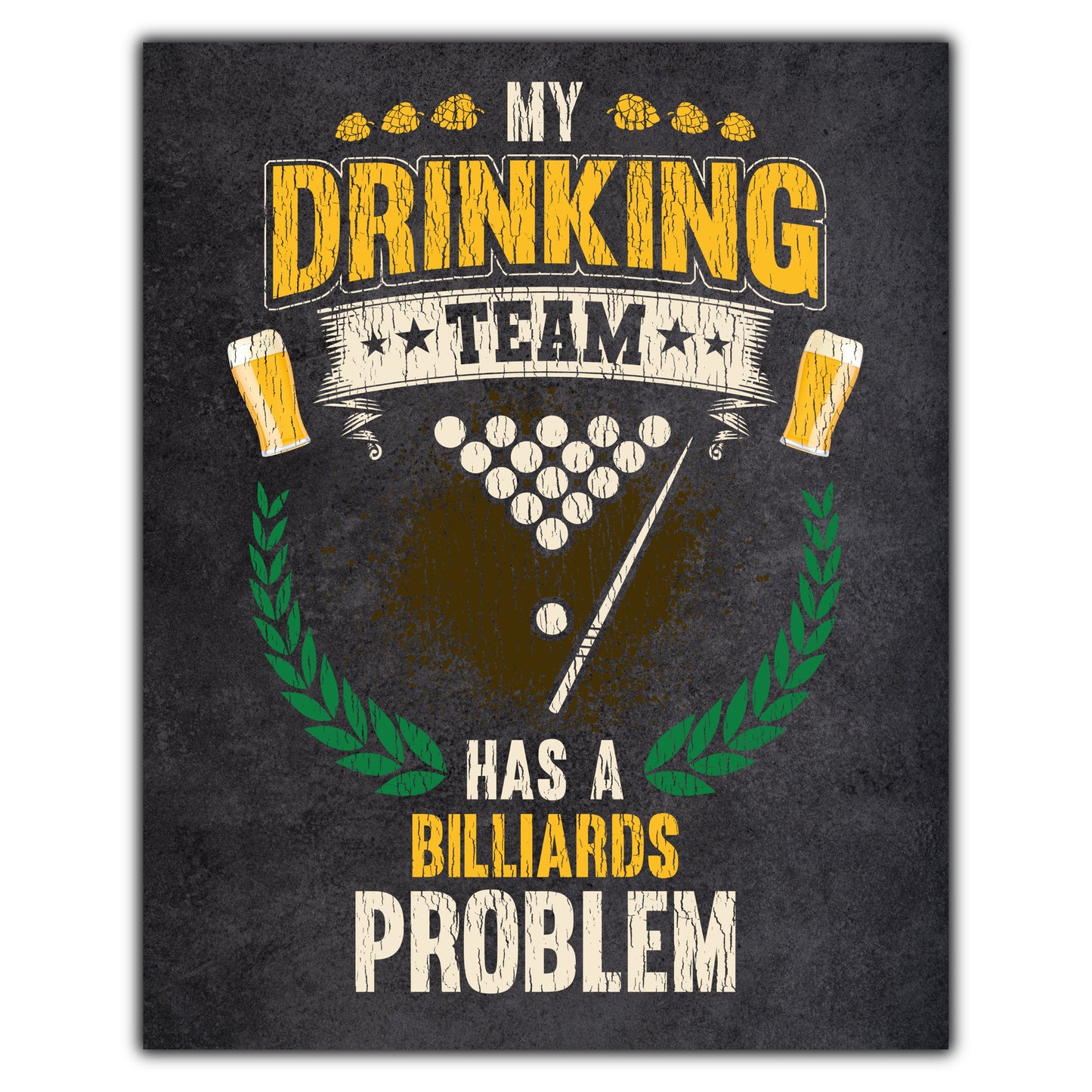 My Drinking Team Has A Billiards Problem Funny Pool 8"x10" Wall Art Print