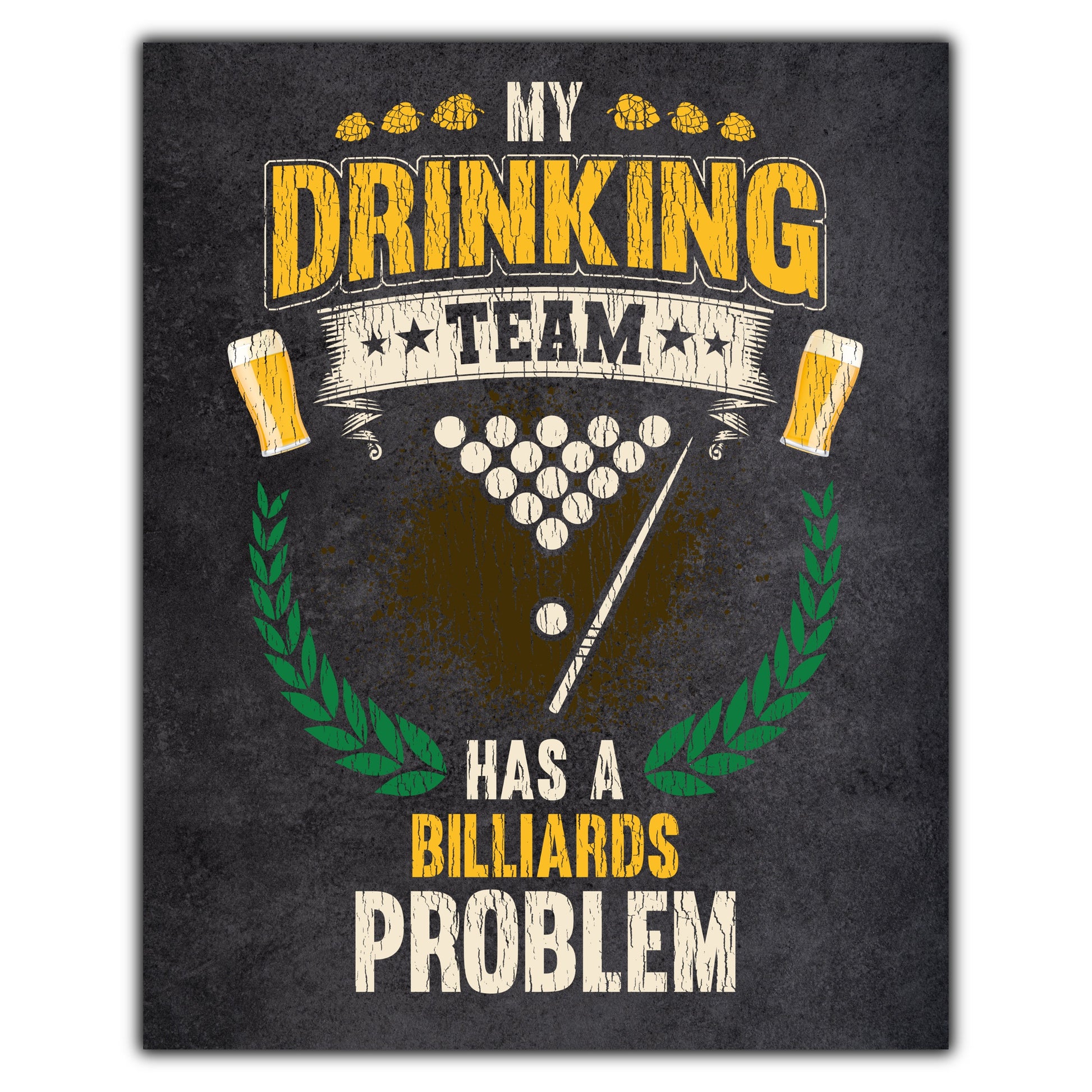 My Drinking Team Has A Billiards Problem Funny Pool 8"x10" Wall Art Print
