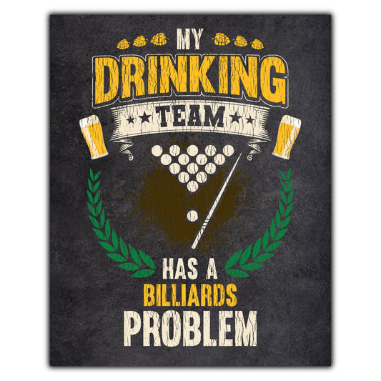My Drinking Team Has A Billiards Problem Funny Pool 8"x10" Wall Art Print