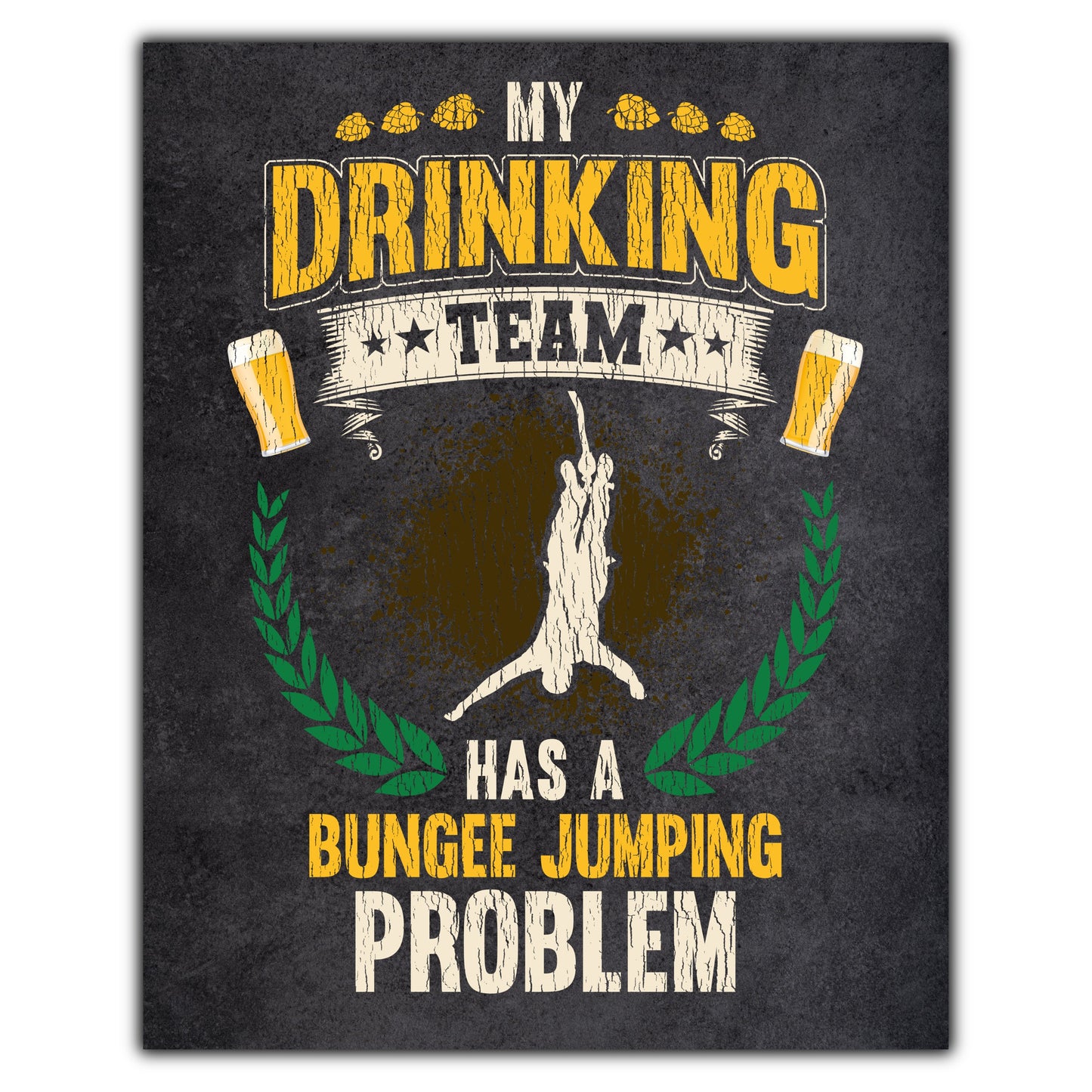 My Drinking Team Has A Bungee Jumping Problem Funny Bungee Jumper 8"x10" Wall Art Print