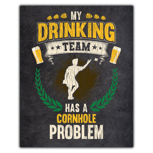 My Drinking Team Has A Cornhole Problem Funny Cornhole 8"x10" Wall Art Print