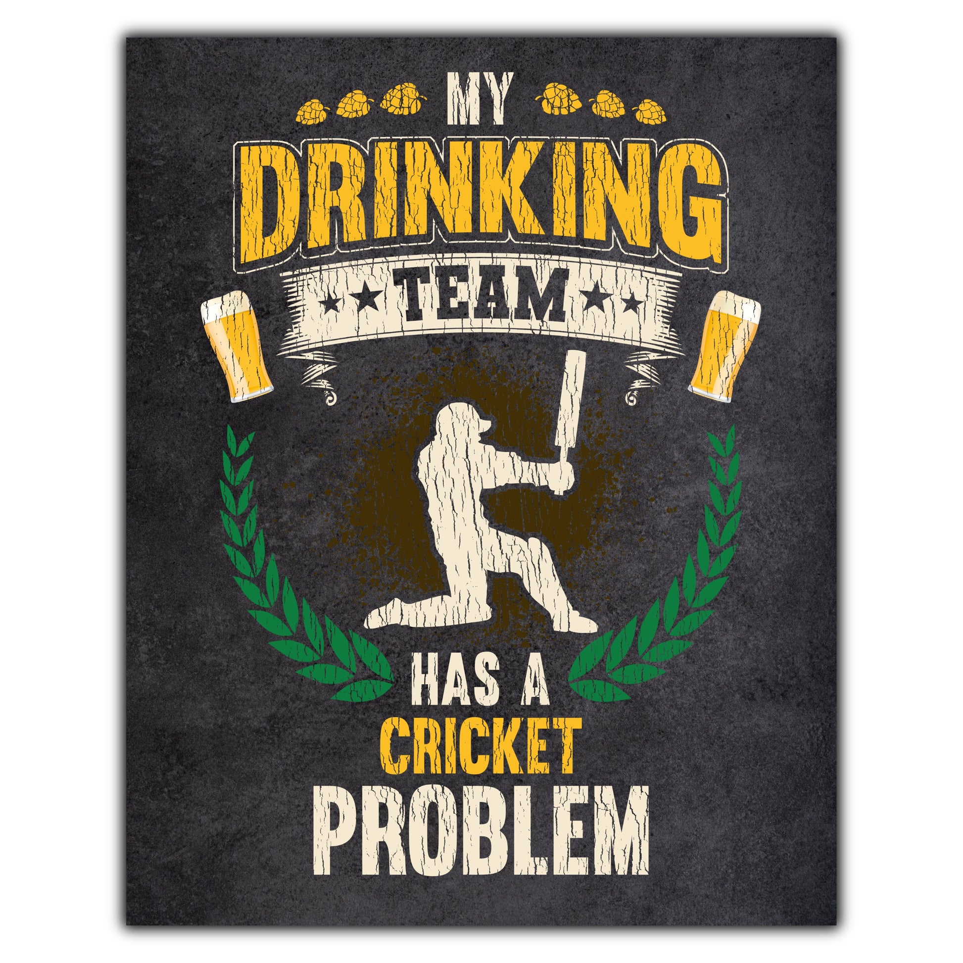 My Drinking Team Has A Cricket Problem Funny Cricket 8"x10" Wall Art Print