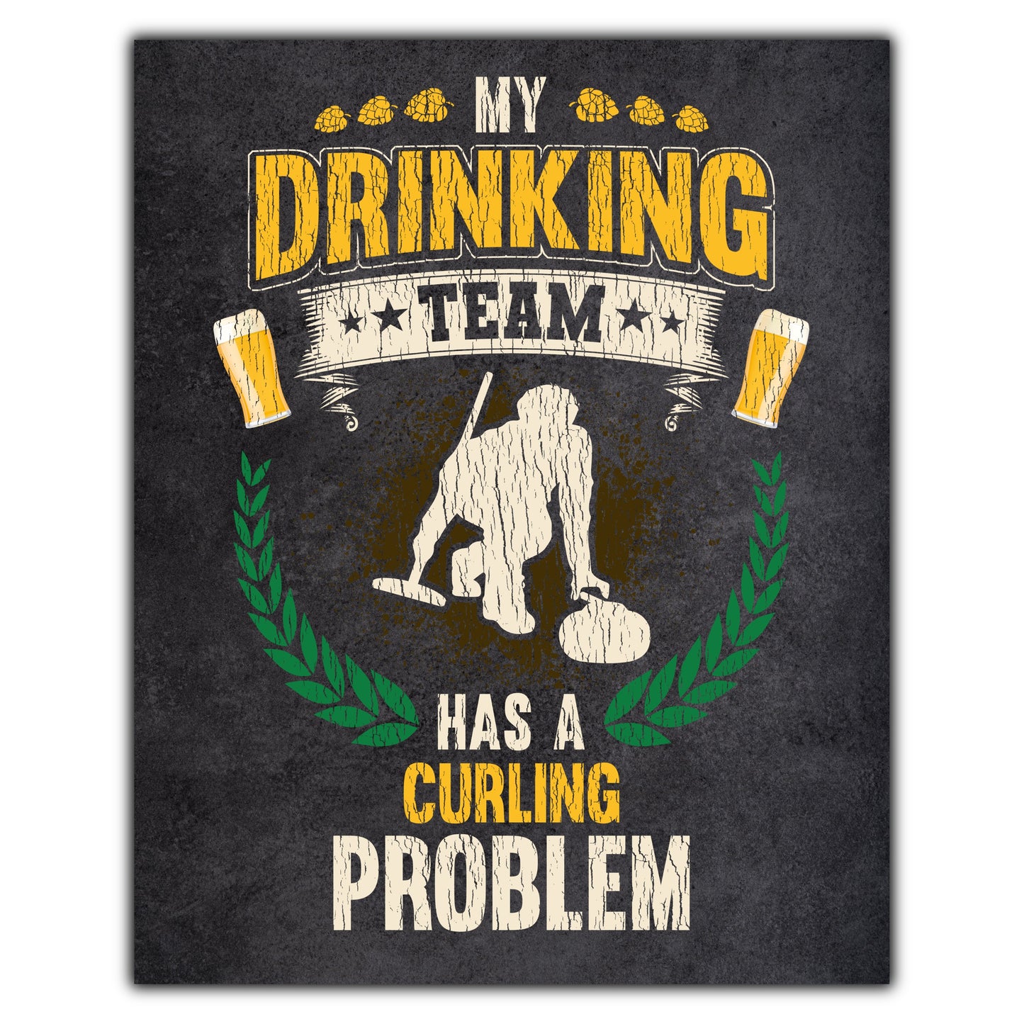 My Drinking Team Has A Curling Problem Funny Curling 8"x10" Wall Art Print