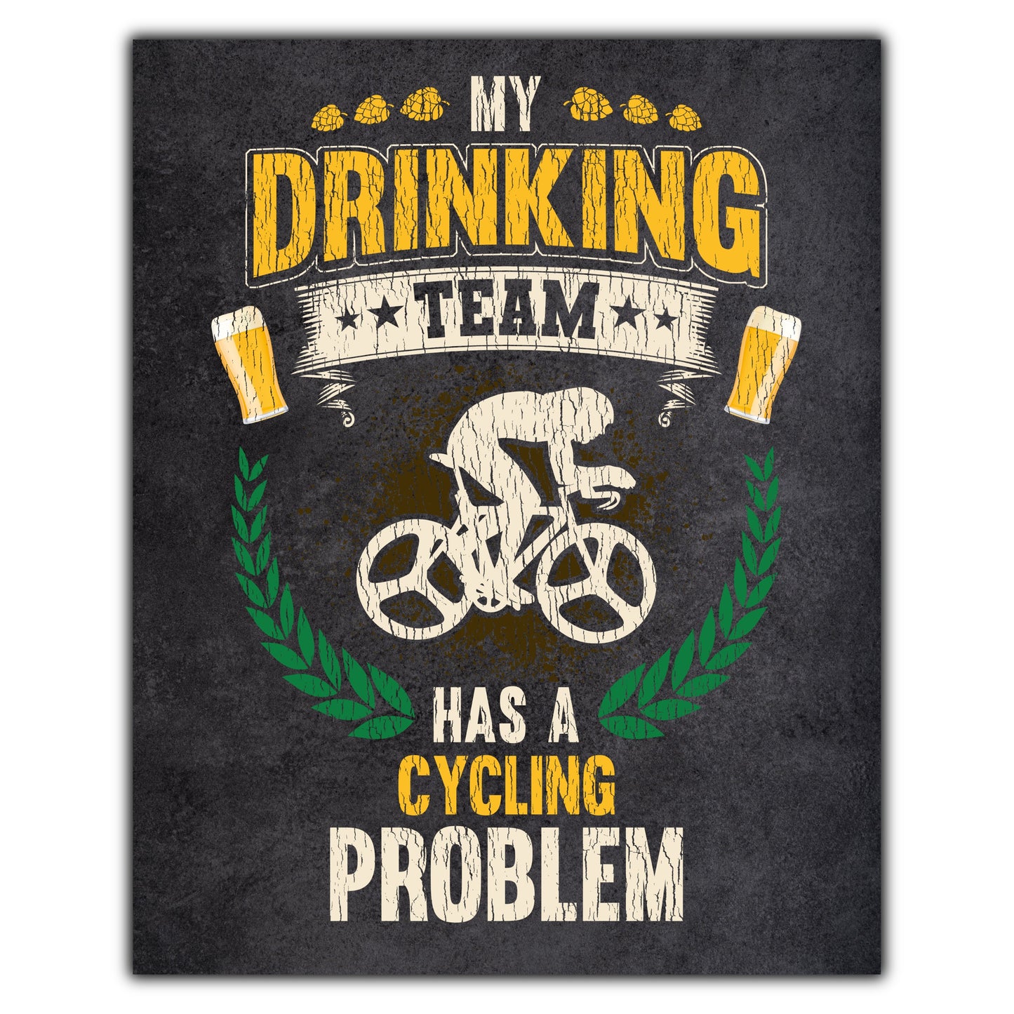 My Drinking Team Has A Cycling Problem Funny Cycling 8"x10" Wall Art Print