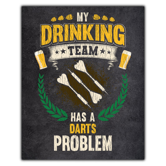 My Drinking Team Has A Darts Problem Funny Darts 8"x10" Wall Art Print