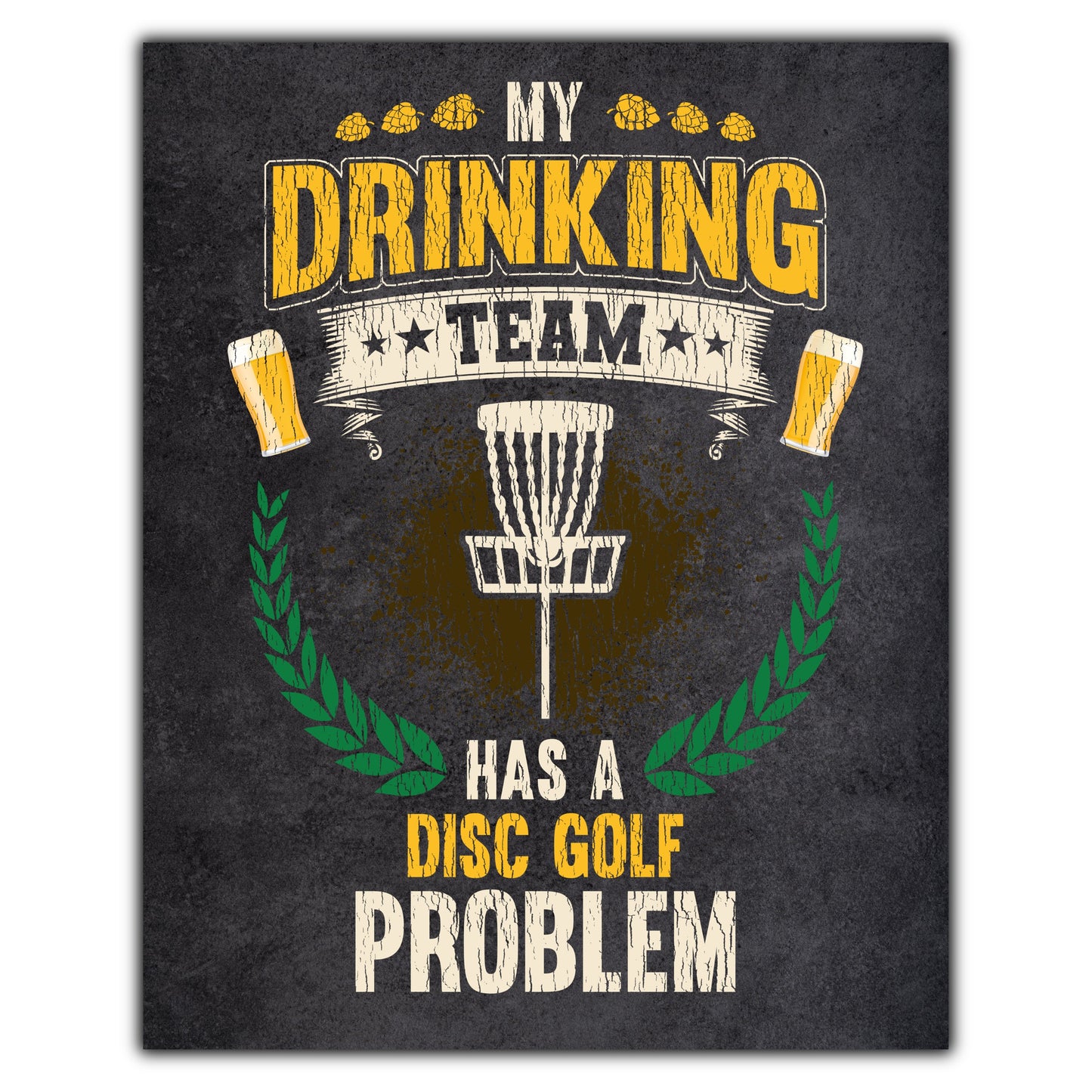 My Drinking Team Has A Disc Golf Problem Funny Disc Golf 8"x10" Wall Art Print