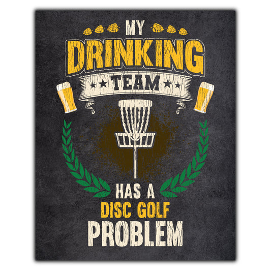 My Drinking Team Has A Disc Golf Problem Funny Disc Golf 8"x10" Wall Art Print