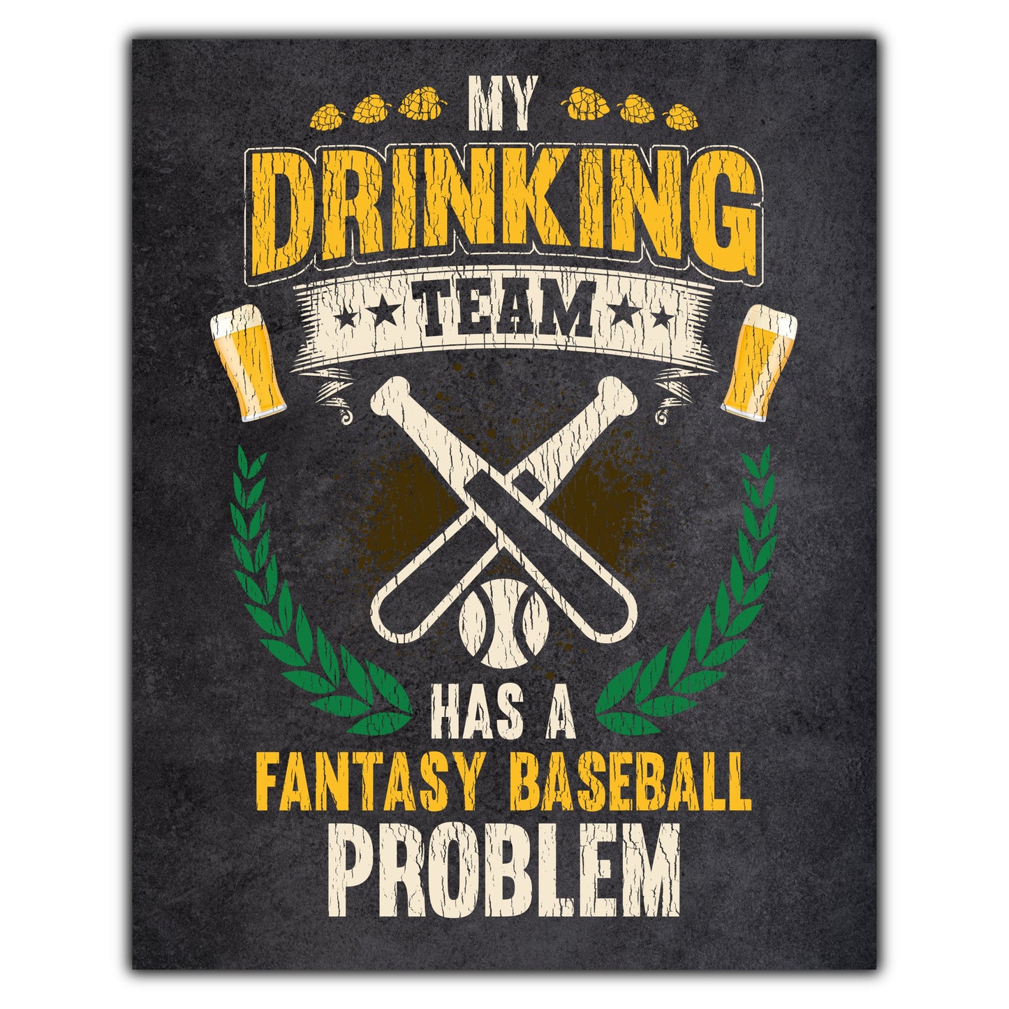 My Drinking Team Has A Fantasy Baseball Problem Funny Fantasy Baseball 8"x10" Wall Art Print