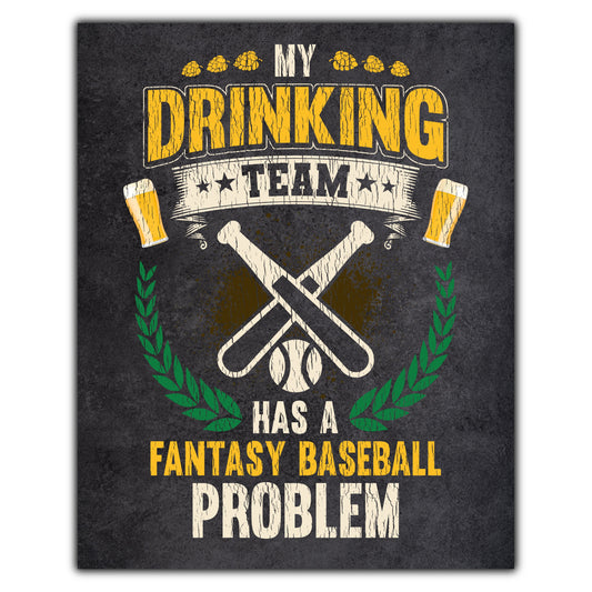 My Drinking Team Has A Fantasy Baseball Problem Funny Fantasy Baseball 8"x10" Wall Art Print