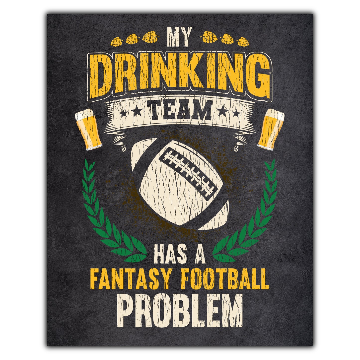 My Drinking Team Has A Fantasy Football Problem Funny Fantasy Football 8"x10" Wall Art Print