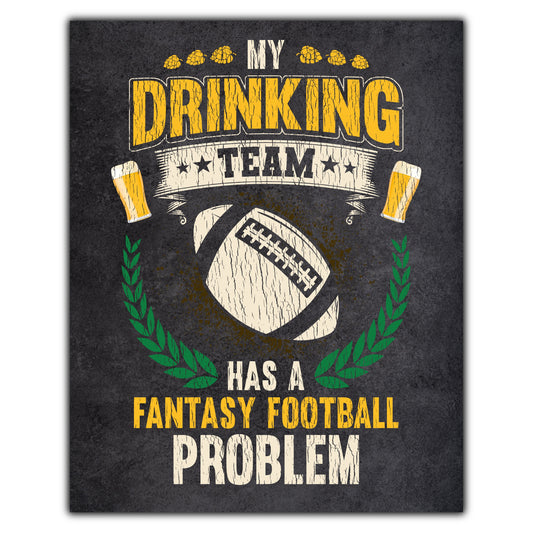 My Drinking Team Has A Fantasy Football Problem Funny Fantasy Football 8"x10" Wall Art Print