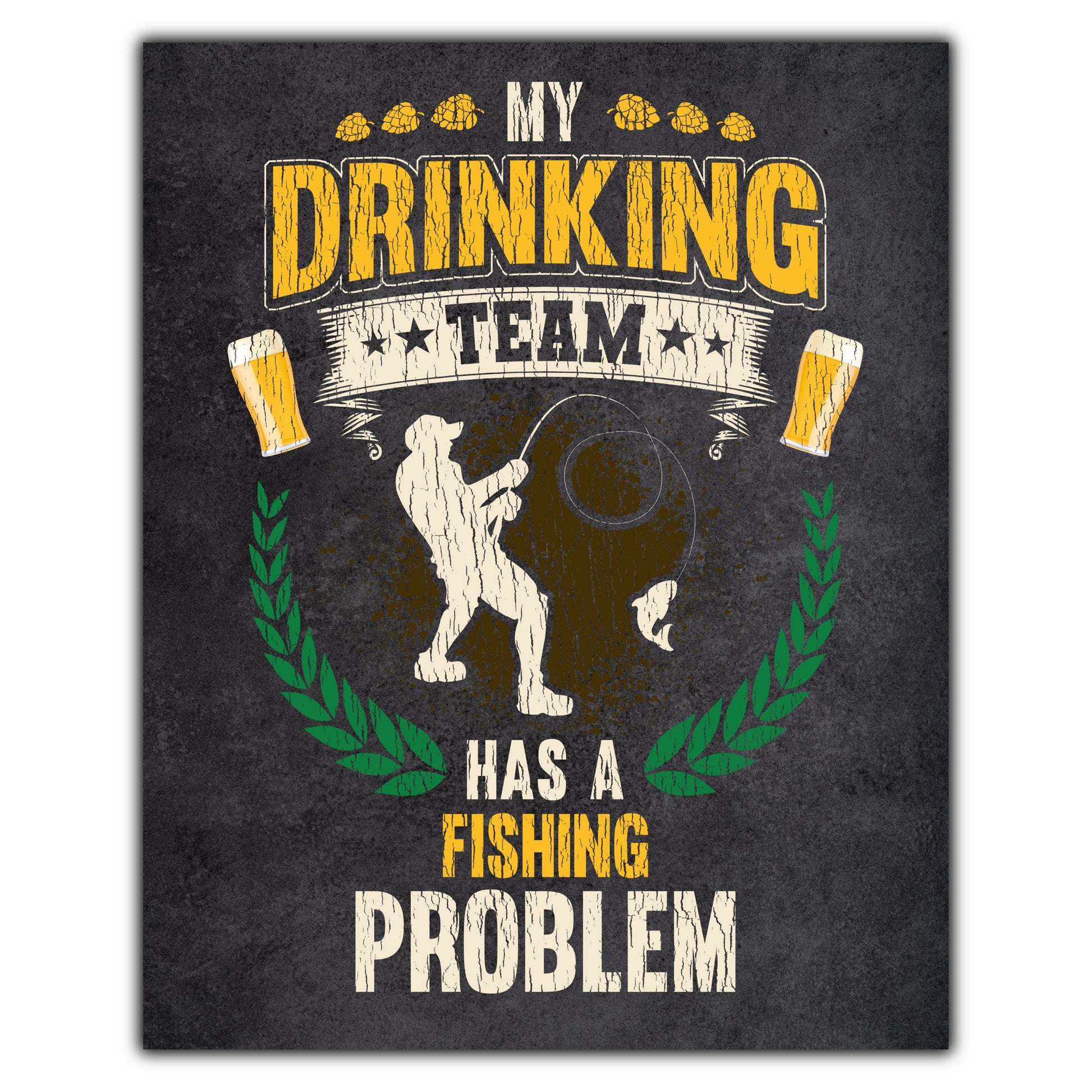 My Drinking Team Has A Fishing Problem Funny Fishing 8"x10" Wall Art Print