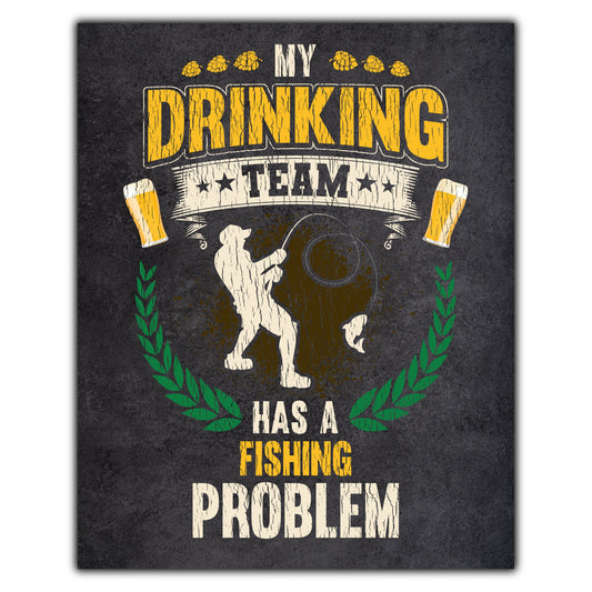 My Drinking Team Has A Fishing Problem Funny Fishing 8"x10" Wall Art Print