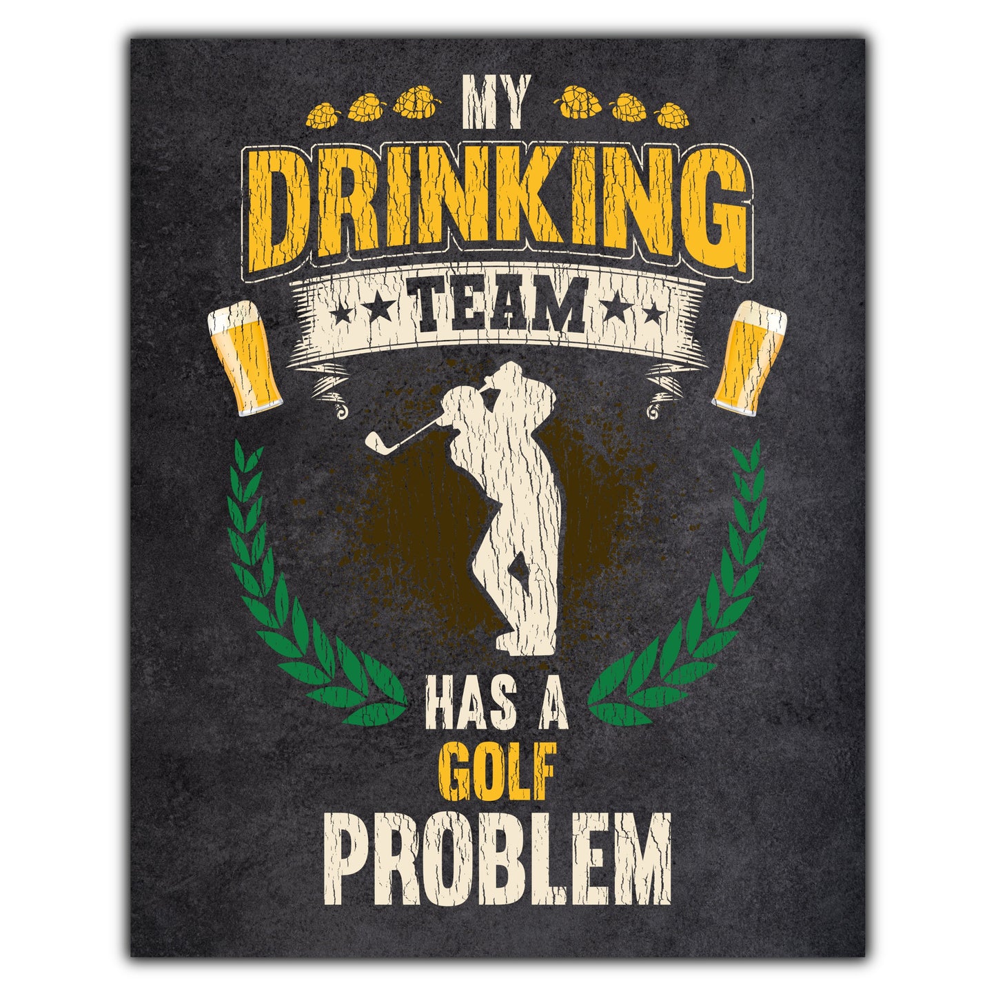 My Drinking Team Has A Golf Problem Funny Golfing 8"x10" Wall Art Print