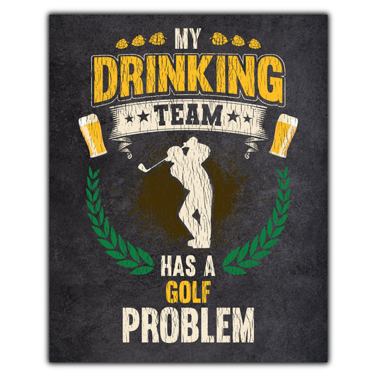 My Drinking Team Has A Golf Problem Funny Golfing 8"x10" Wall Art Print