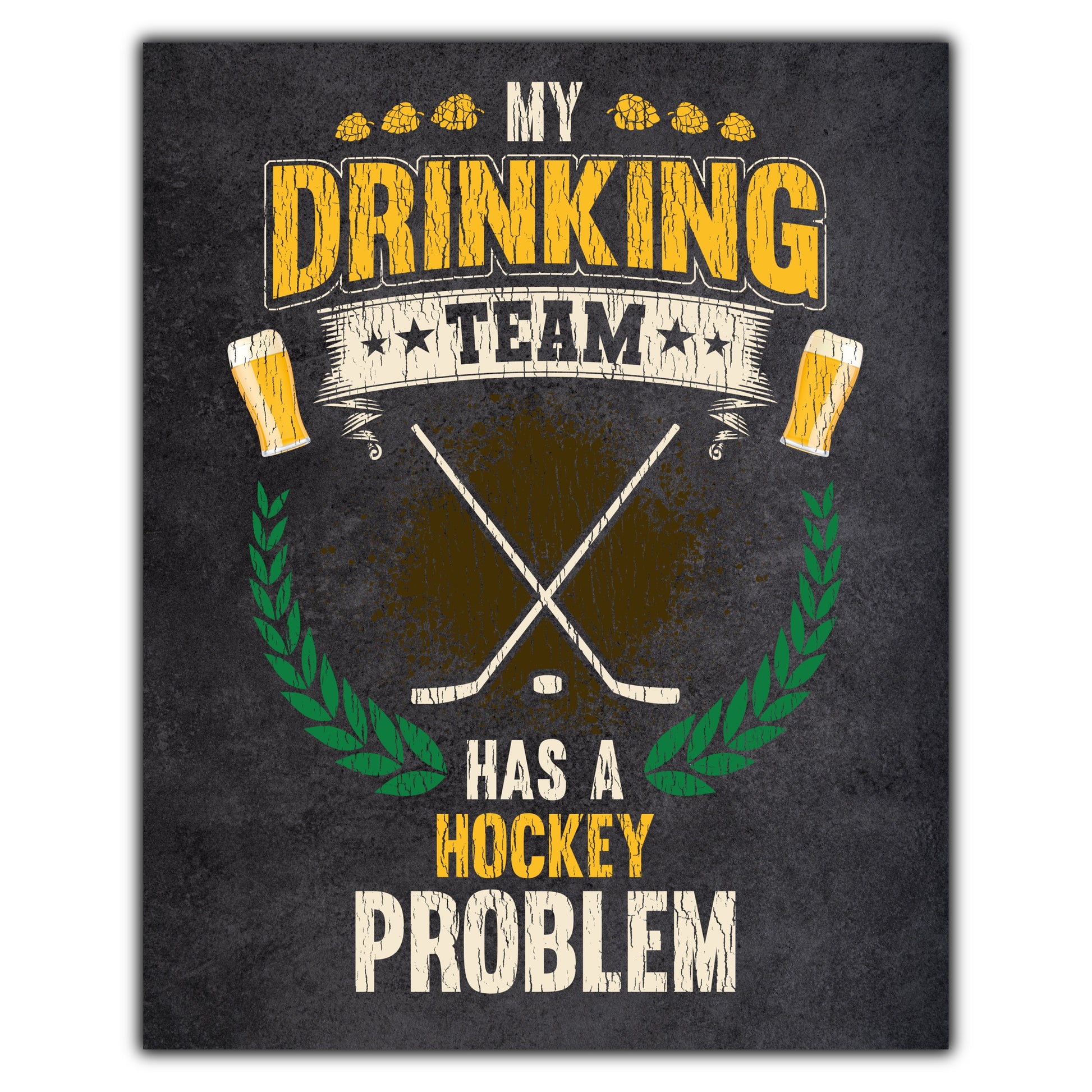 My Drinking Team Has A Hockey Problem Funny Hockey 8"x10" Wall Art Print