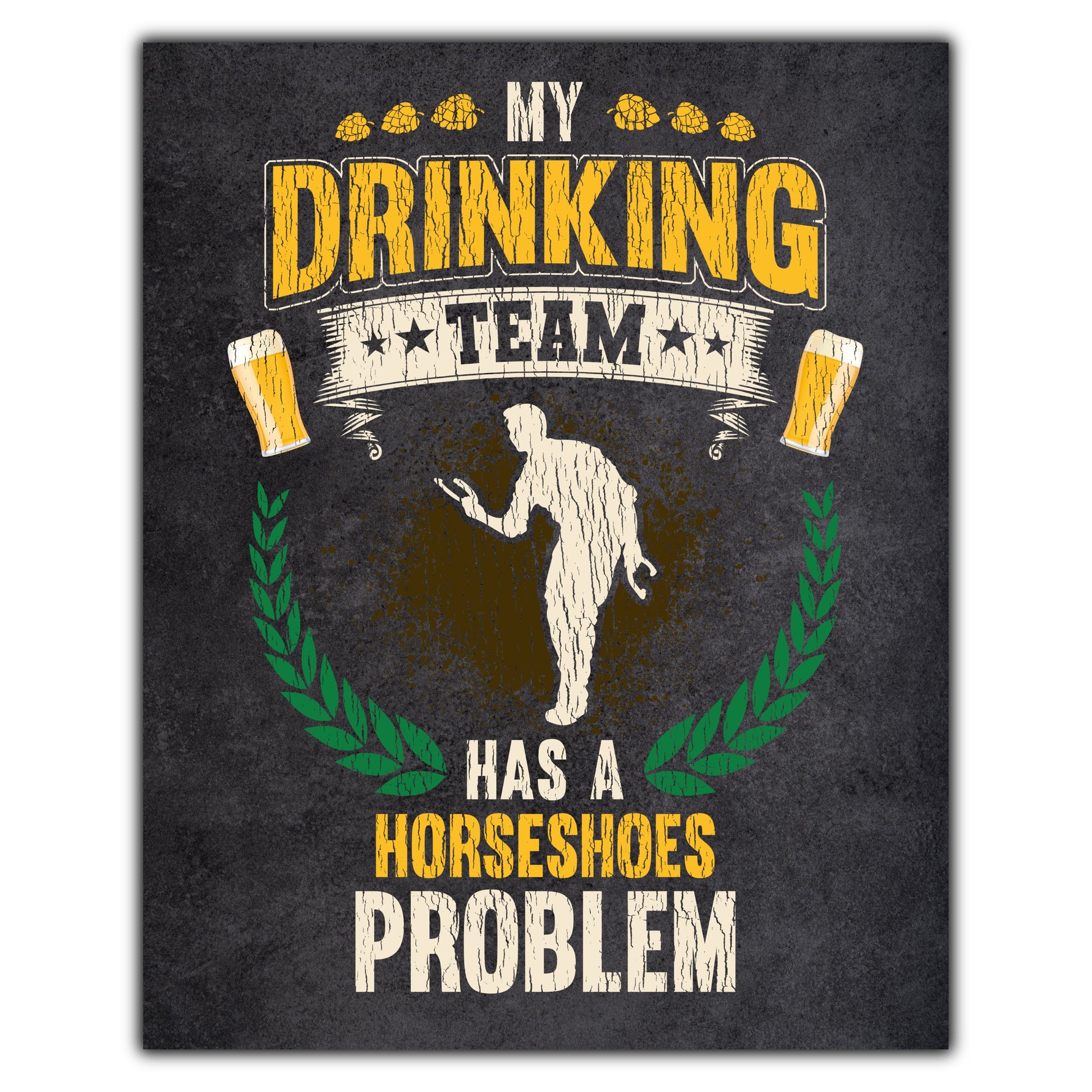 My Drinking Team Has A Horseshoes Problem Funny Horseshoes 8"x10" Wall Art Print