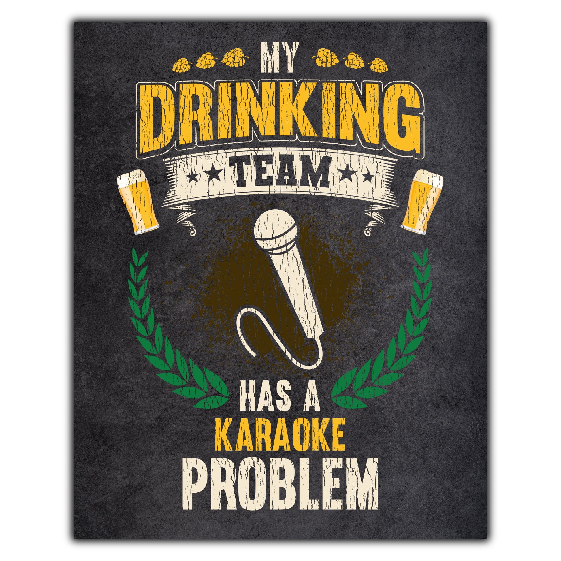 My Drinking Team Has A Karaoke Problem Funny Singing 8"x10" Wall Art Print