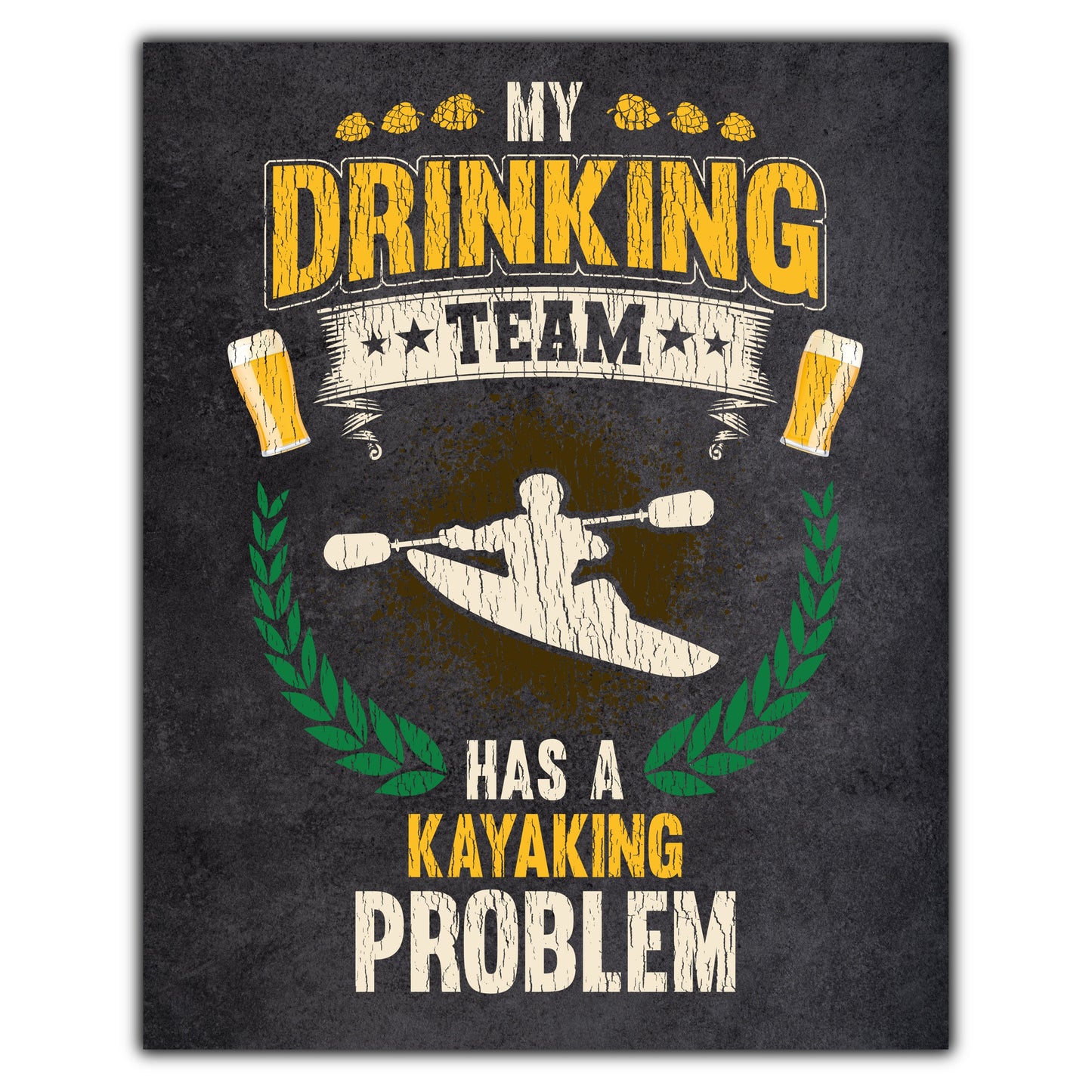 My Drinking Team Has A Kayaking Problem Funny Kayak 8"x10" Wall Art Print