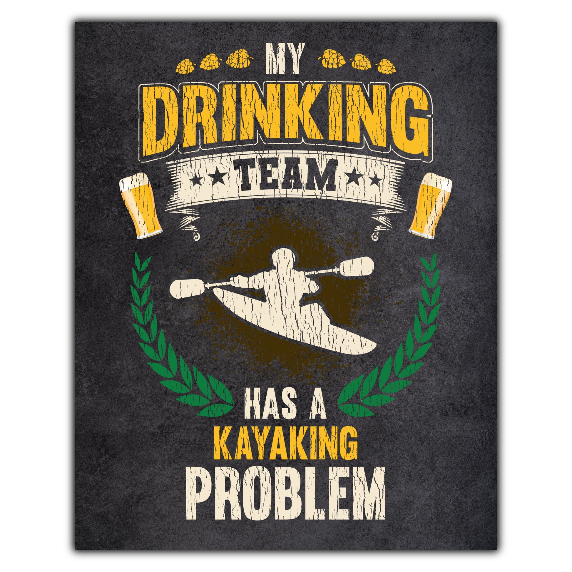 My Drinking Team Has A Kayaking Problem Funny Kayak 8"x10" Wall Art Print