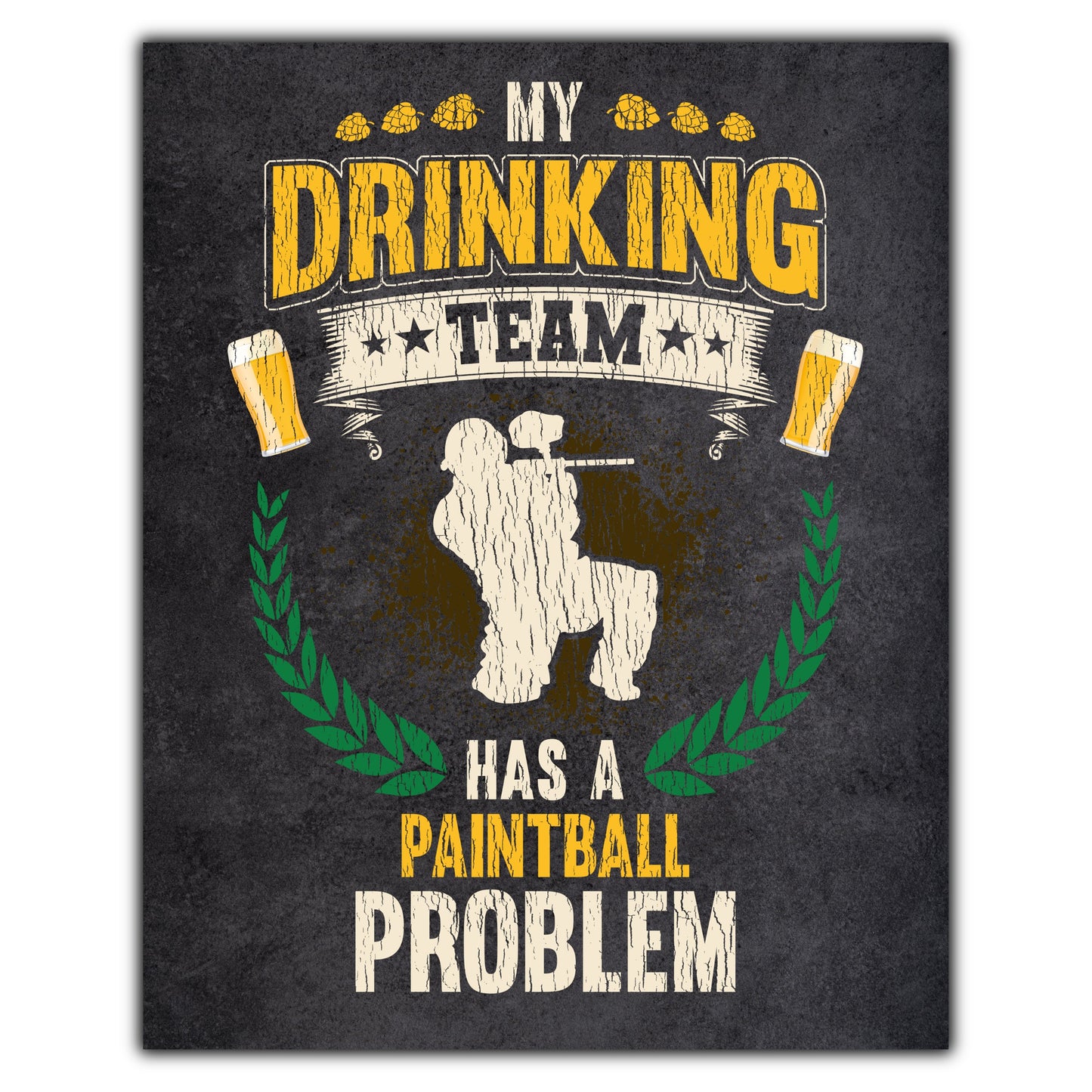 My Drinking Team Has A Paintball Problem Funny Paintball 8"x10" Wall Art Print