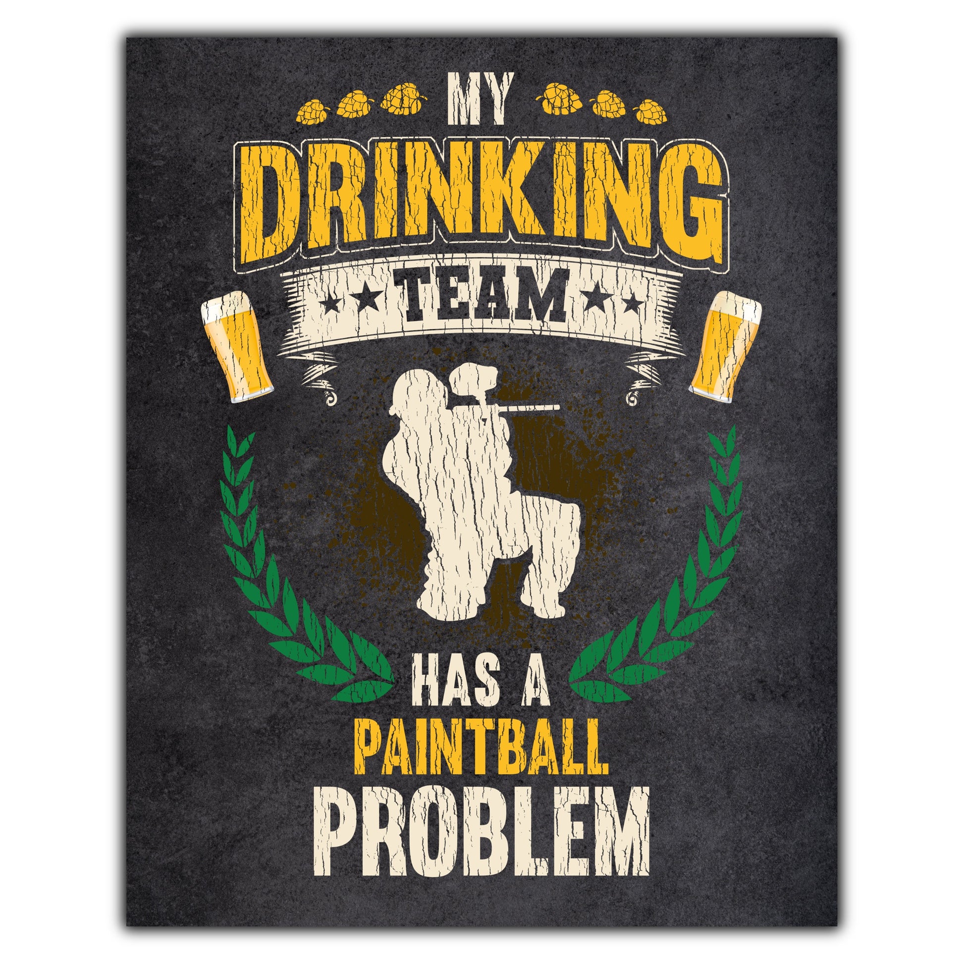 My Drinking Team Has A Paintball Problem Funny Paintball 8"x10" Wall Art Print
