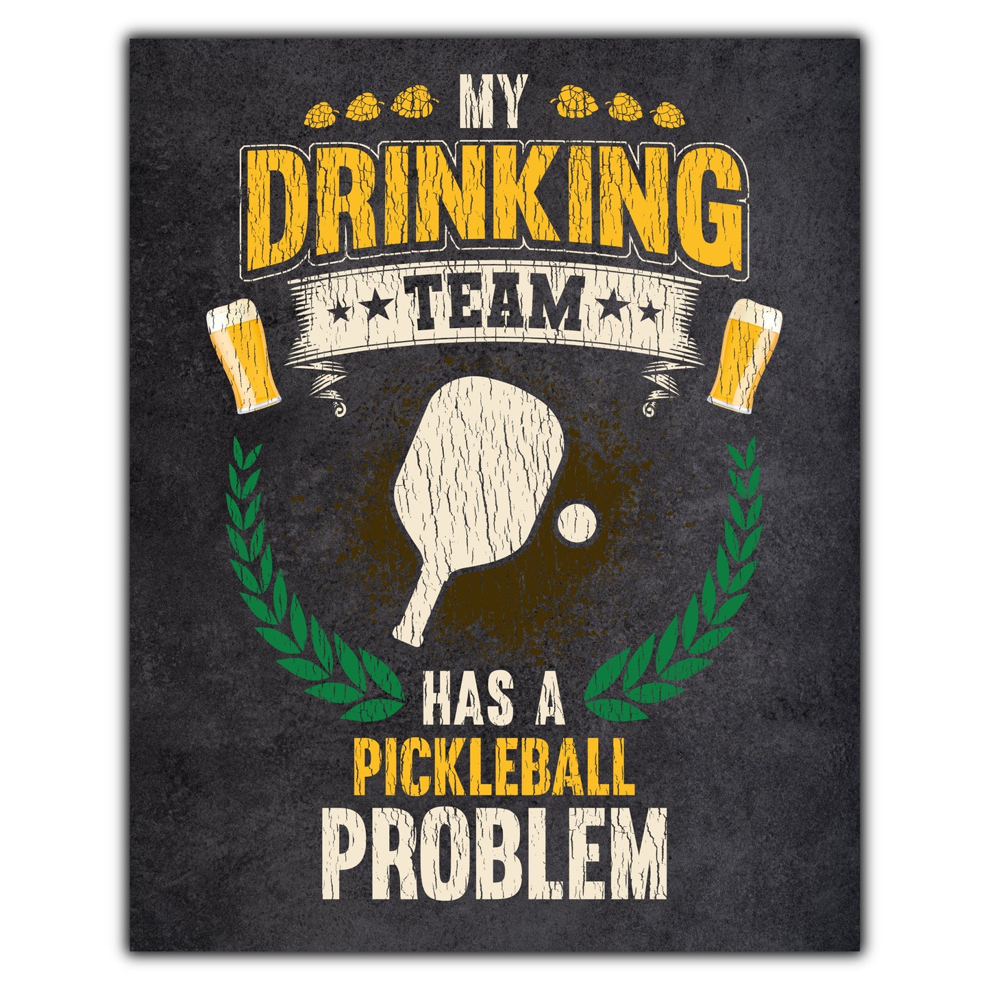 My Drinking Team Has A Pickleball Problem Funny Pickleball 8"x10" Wall Art Print