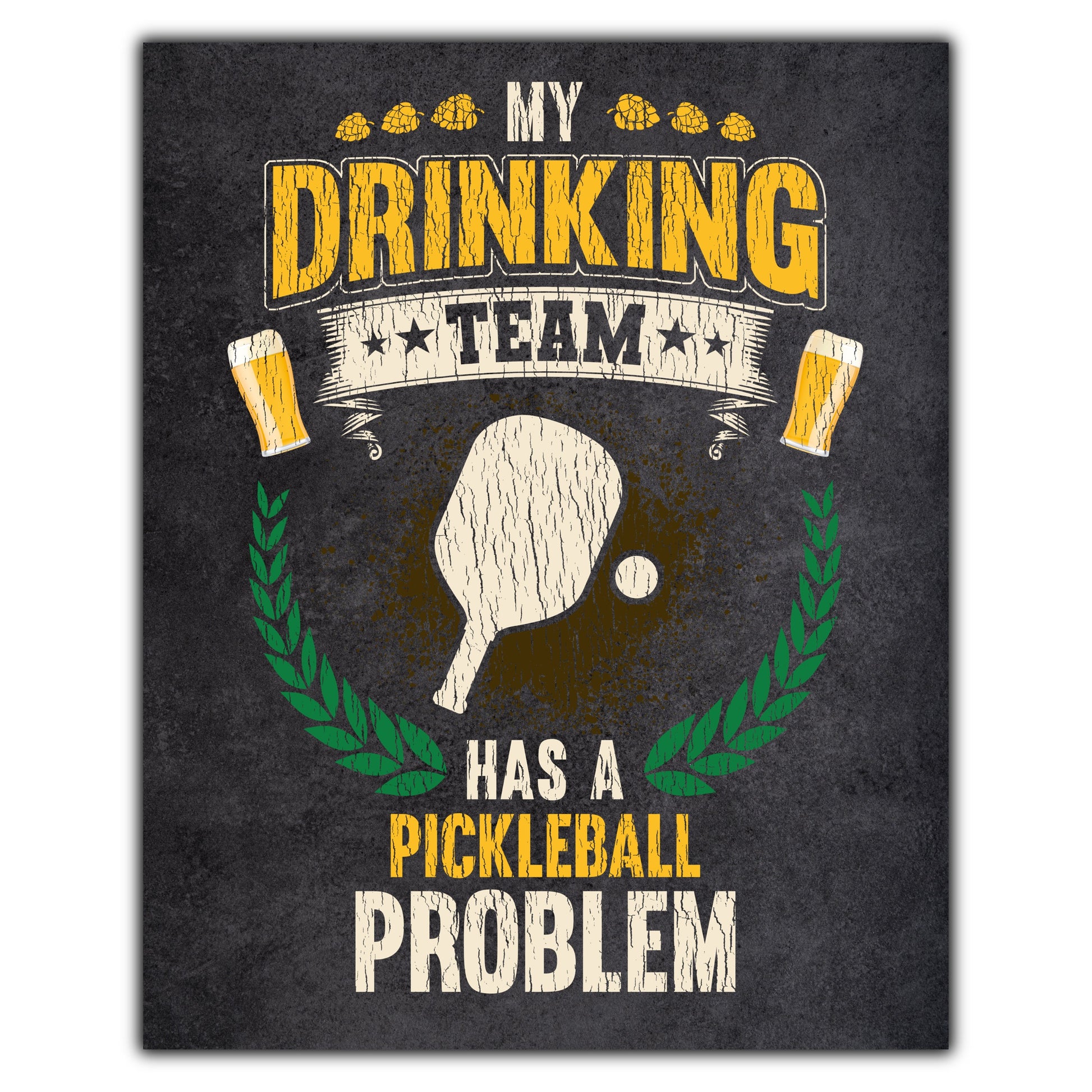 My Drinking Team Has A Pickleball Problem Funny Pickleball 8"x10" Wall Art Print
