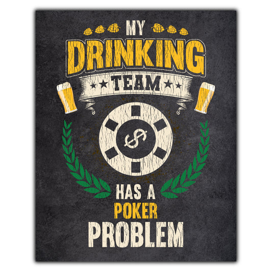 My Drinking Team Has A Poker Problem Funny Poker 8"x10" Wall Art Print