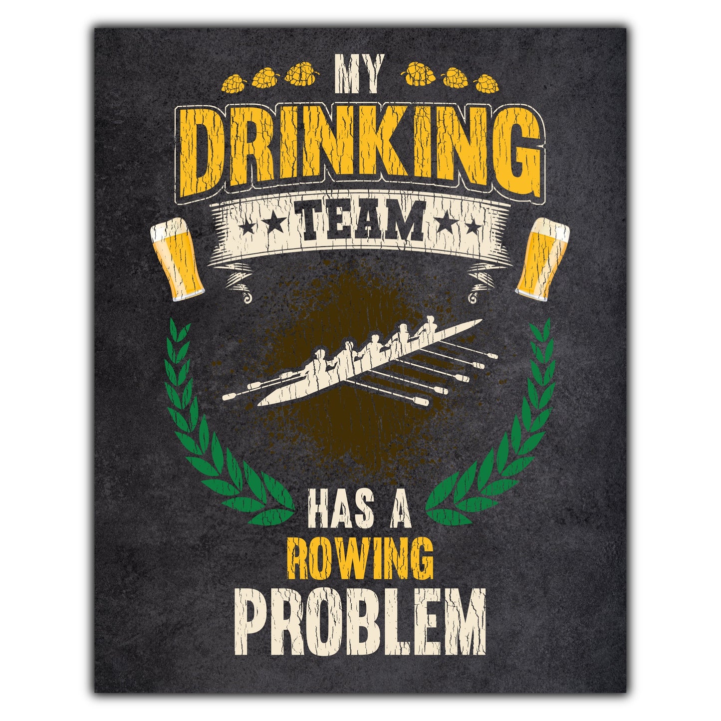 My Drinking Team Has A Rowing Problem Funny Crew 8"x10" Wall Art Print
