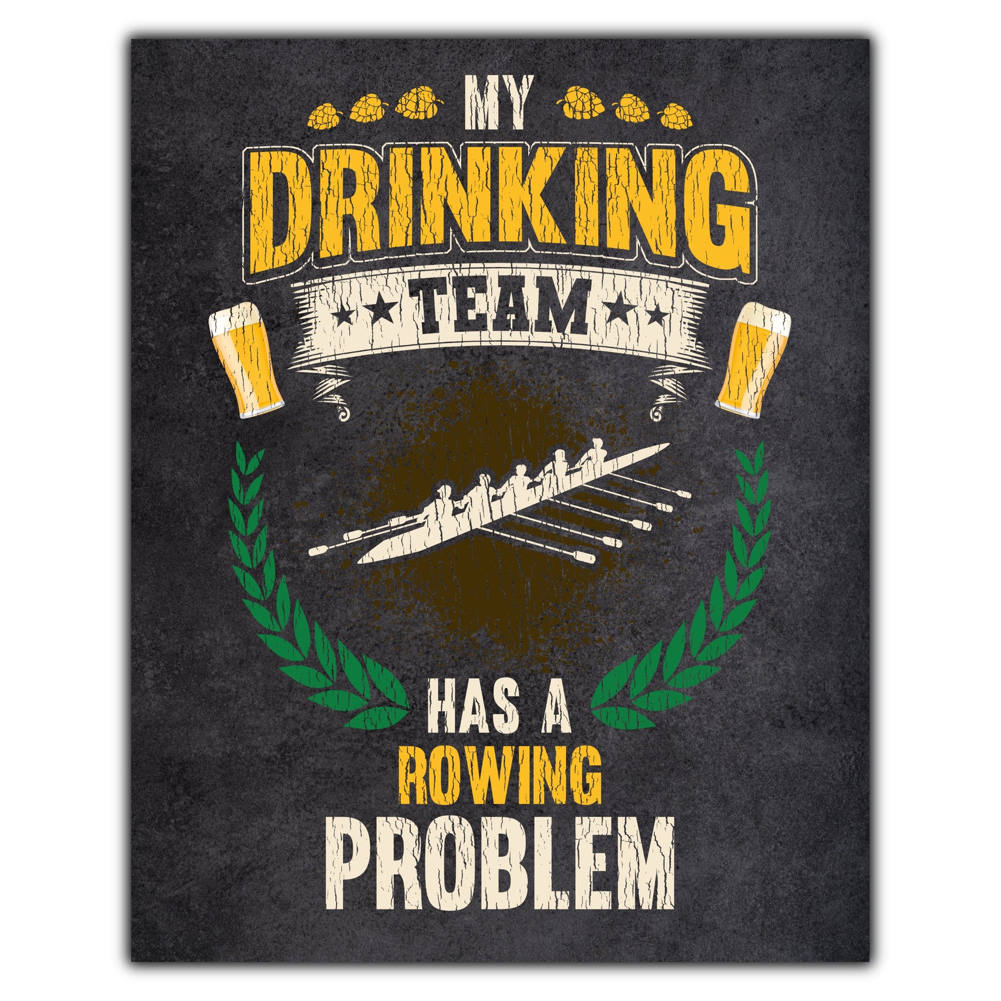 My Drinking Team Has A Rowing Problem Funny Crew 8"x10" Wall Art Print