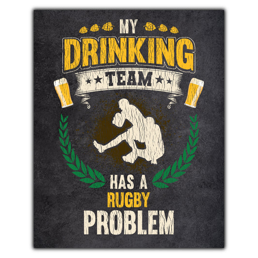My Drinking Team Has A Rugby Problem Funny Rugby 8"x10" Wall Art Print
