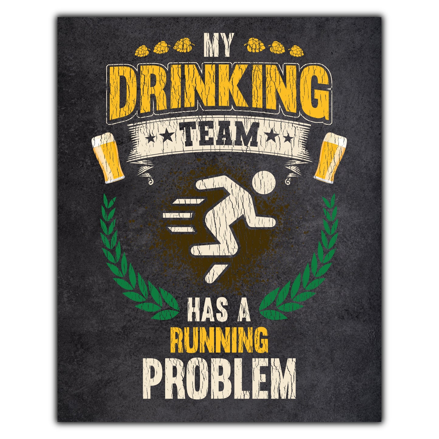 My Drinking Team Has A Running Problem Funny Cross Country 8"x10" Wall Art Print