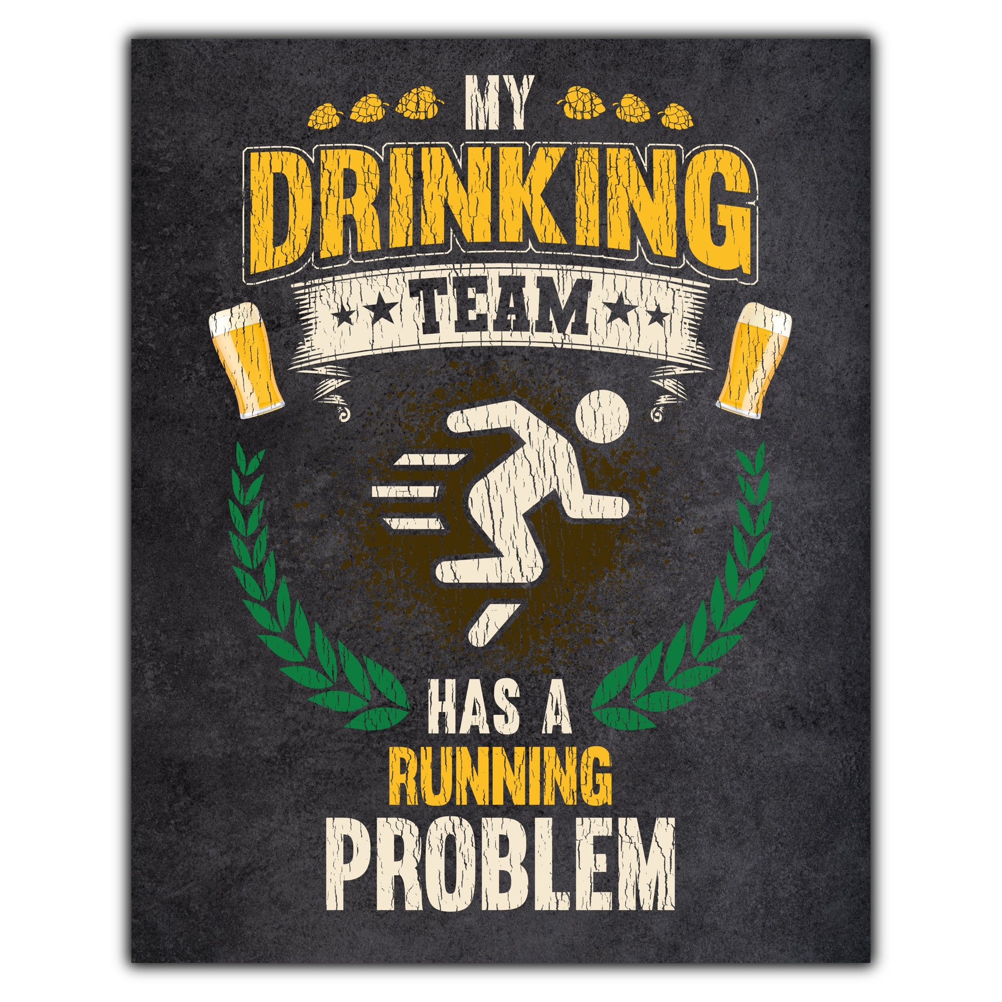 My Drinking Team Has A Running Problem Funny Cross Country 8"x10" Wall Art Print