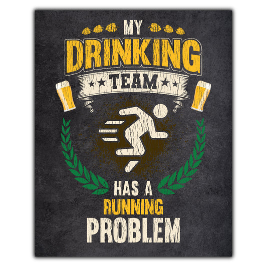 My Drinking Team Has A Running Problem Funny Cross Country 8"x10" Wall Art Print