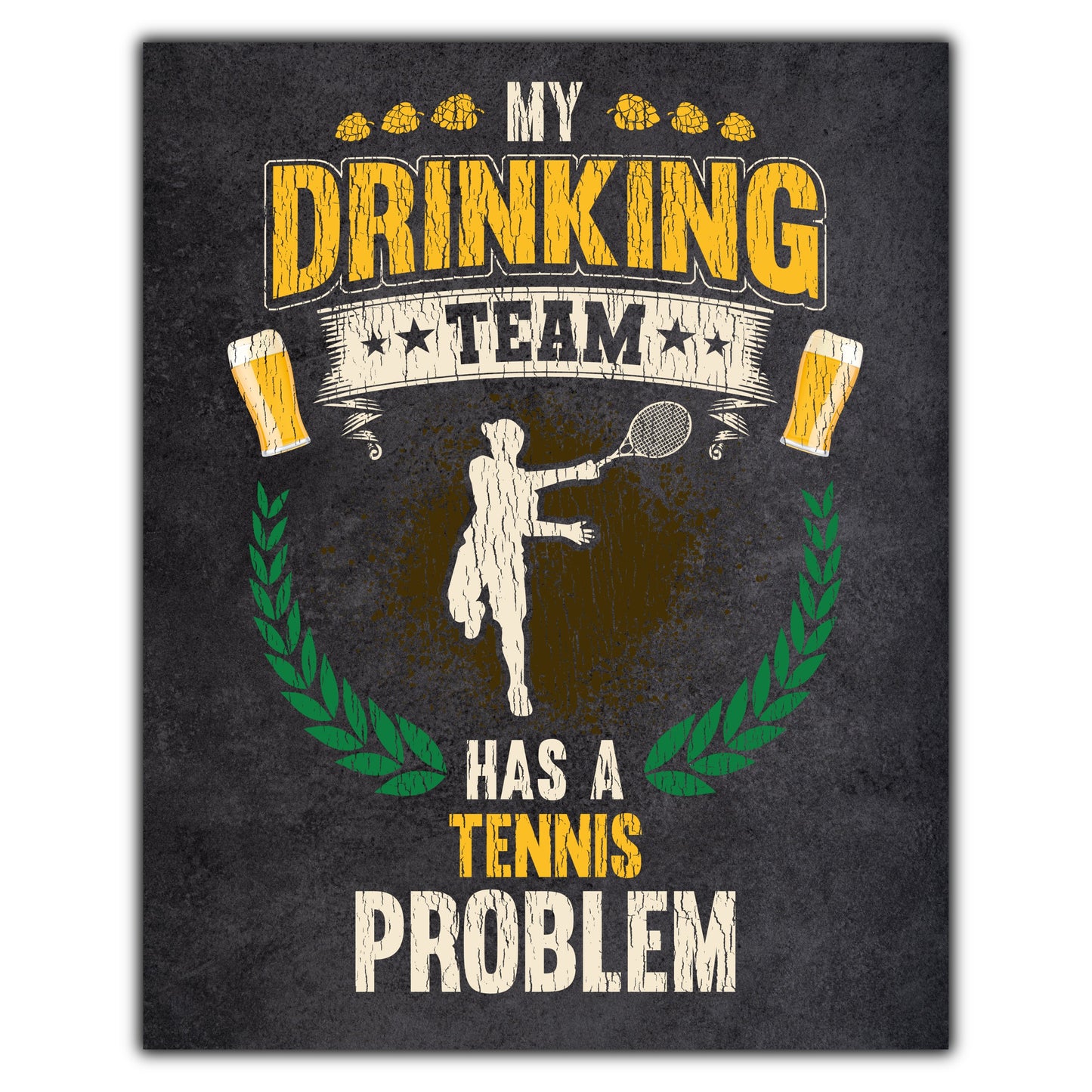 My Drinking Team Has A Tennis Problem Funny Tennis 8"x10" Wall Art Print