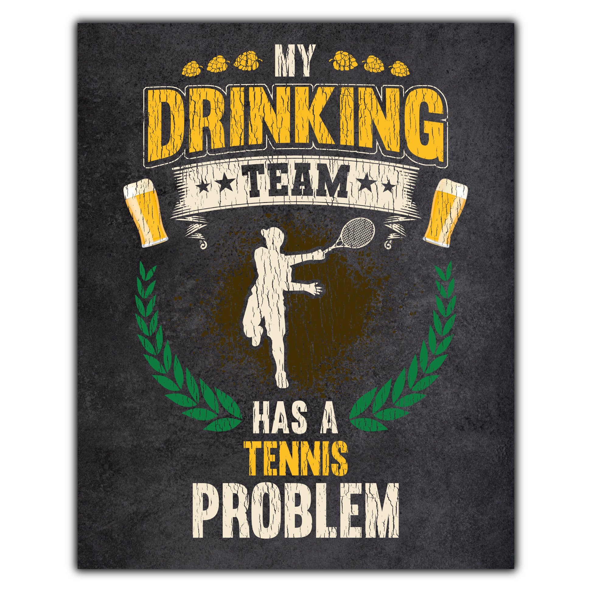 My Drinking Team Has A Tennis Problem Funny Tennis 8"x10" Wall Art Print