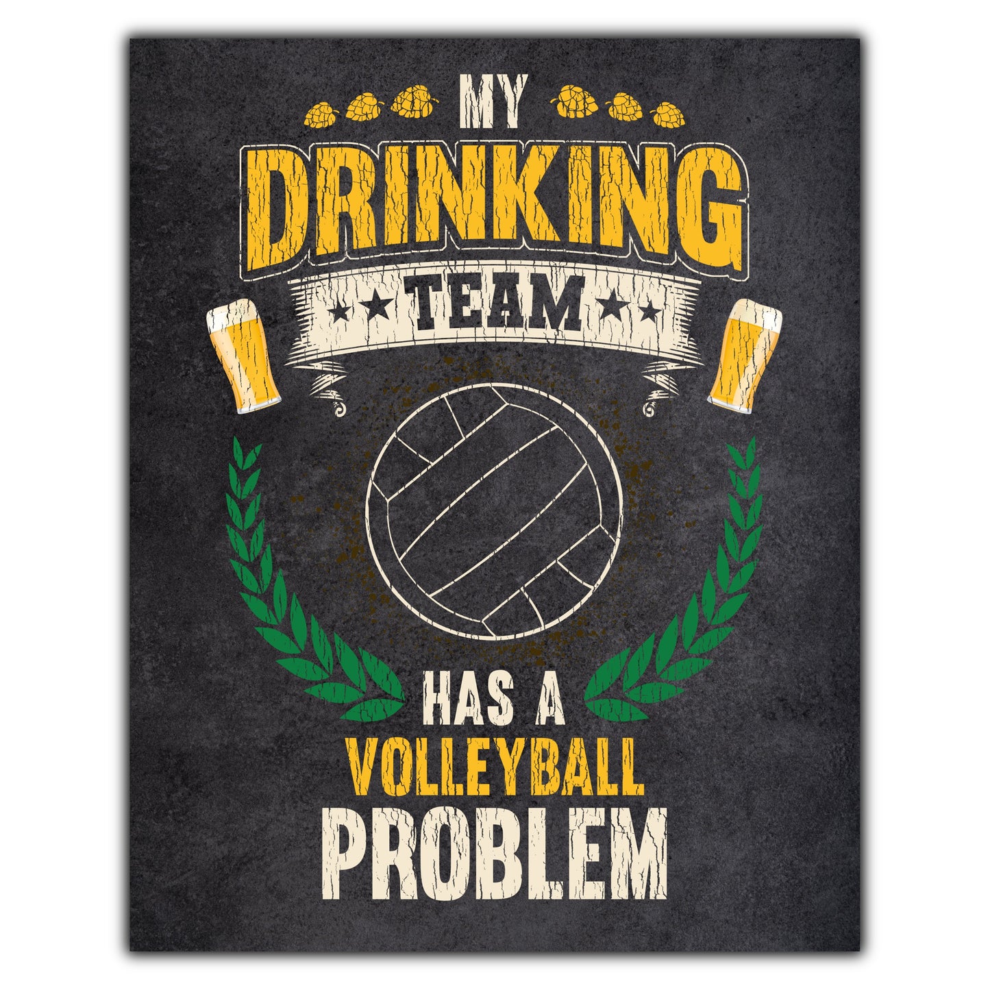 My Drinking Team Has A Volleyball Problem Funny Volleyball 8"x10" Wall Art Print