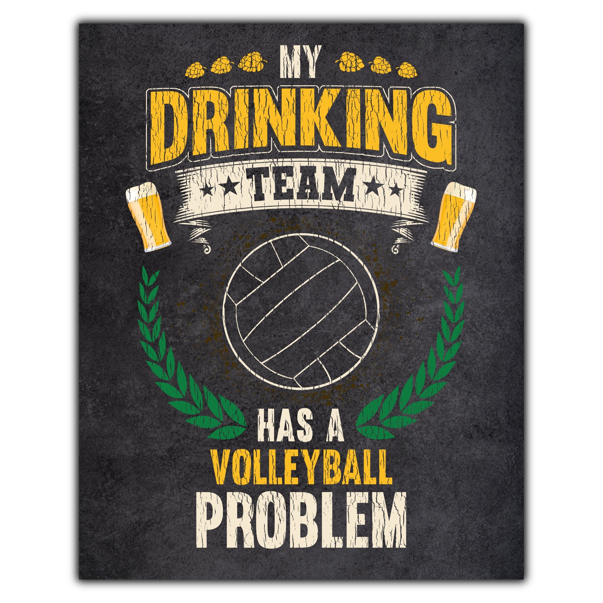 My Drinking Team Has A Volleyball Problem Funny Volleyball 8"x10" Wall Art Print