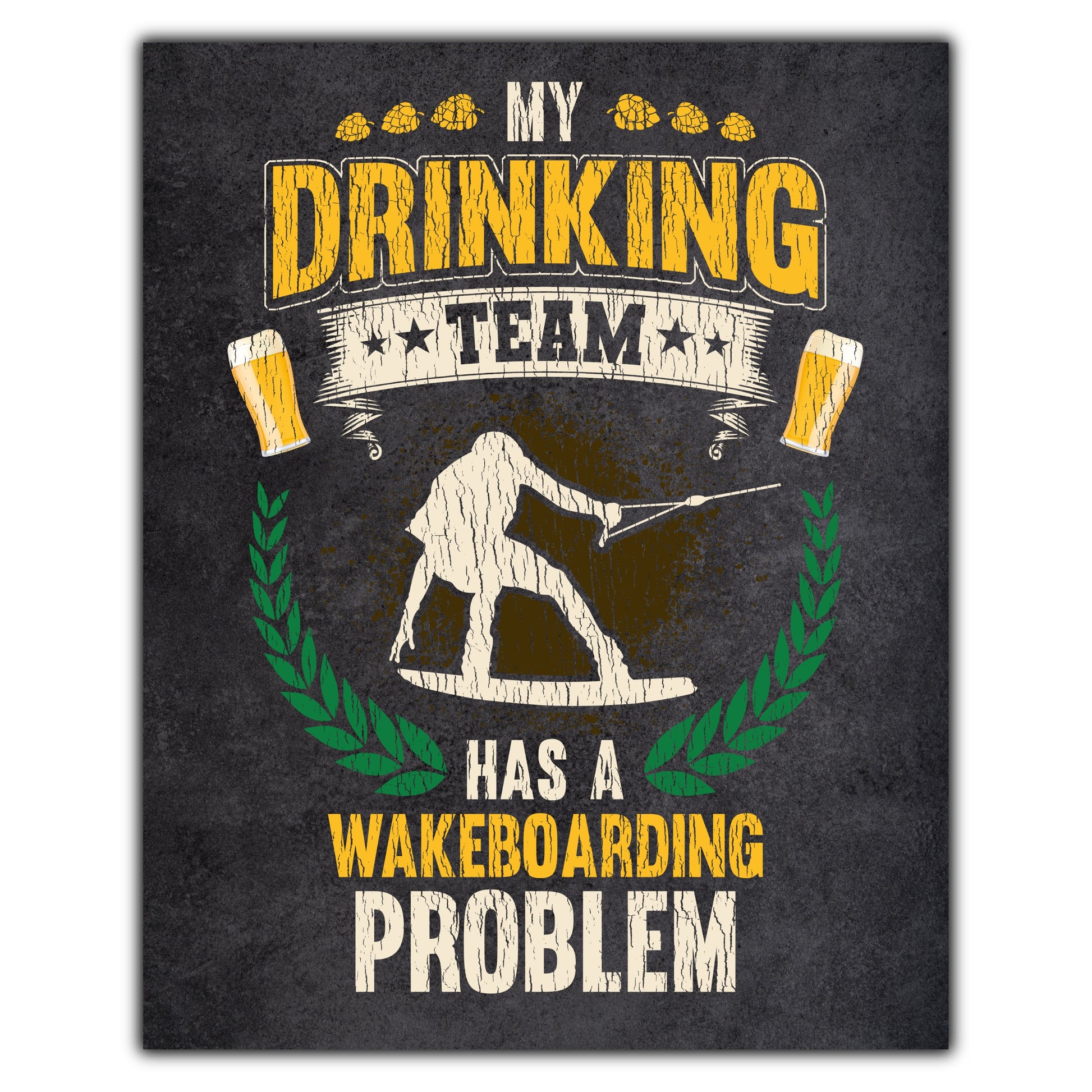 My Drinking Team Has A Wakeboarding Problem Funny Wakeboard 8"x10" Wall Art Print