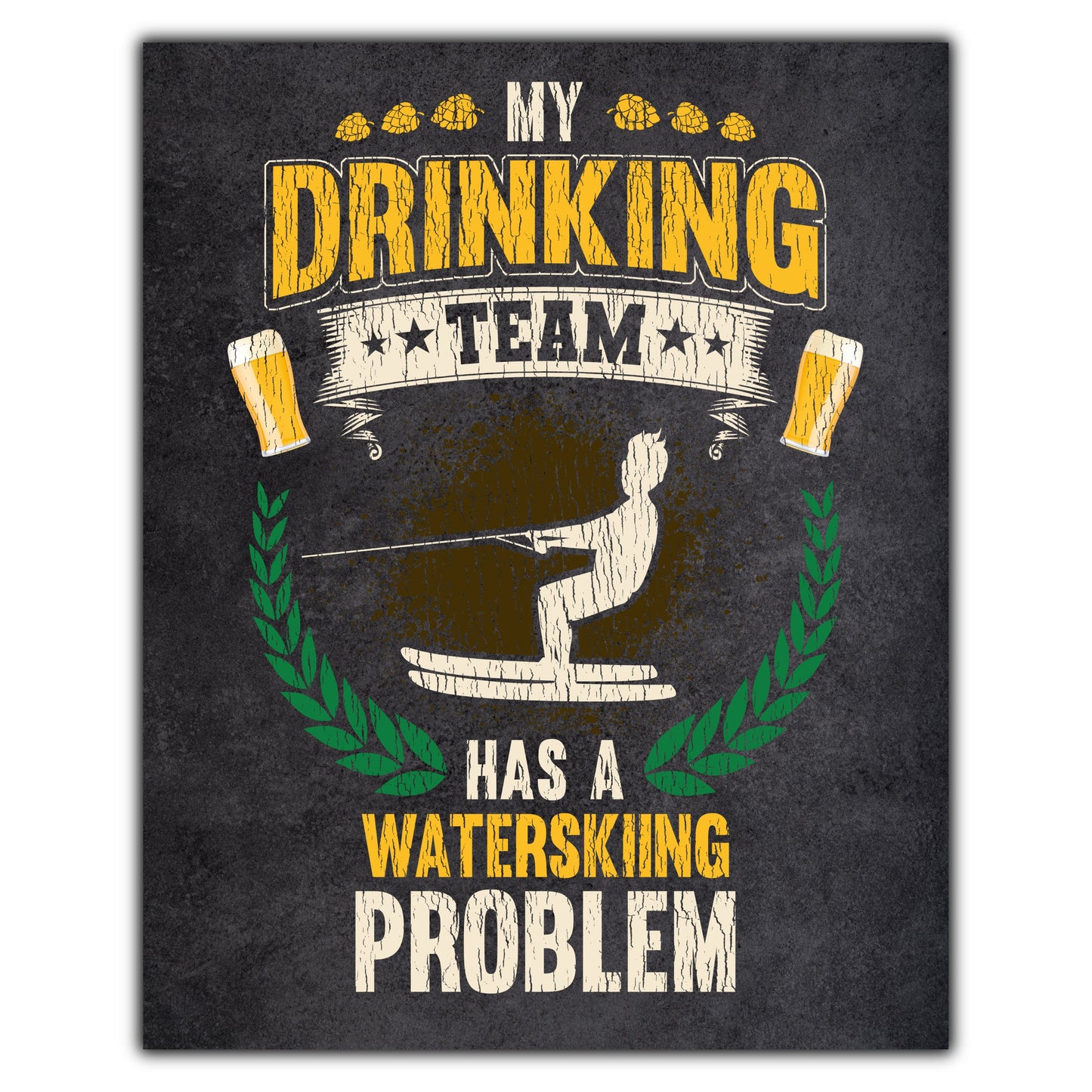My Drinking Team Has A Waterskiing Problem Funny Waterskier 8"x10" Wall Art Print