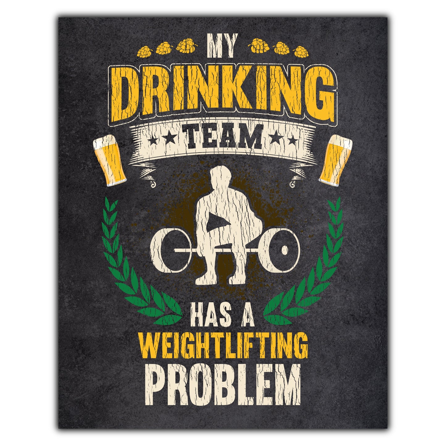 My Drinking Team Has A Weightlifting Problem Funny Fitness 8"x10" Wall Art Print
