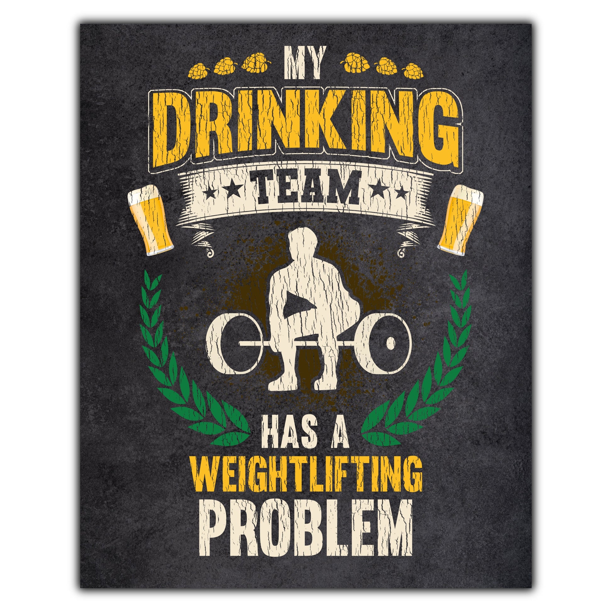 My Drinking Team Has A Weightlifting Problem Funny Fitness 8"x10" Wall Art Print