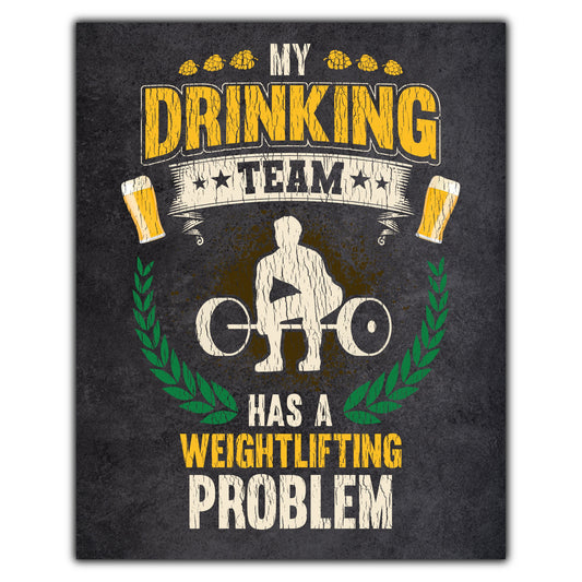 My Drinking Team Has A Weightlifting Problem Funny Fitness 8"x10" Wall Art Print