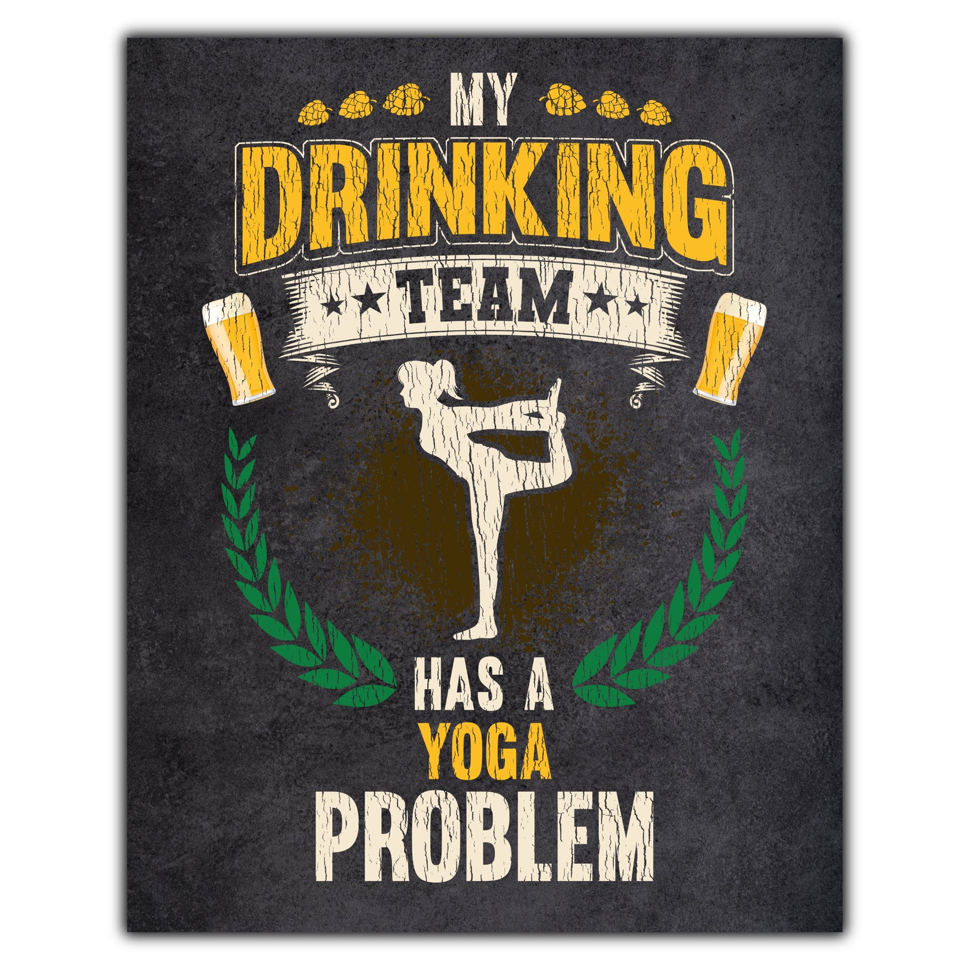 My Drinking Team Has A Yoga Problem Funny Yoga 8"x10" Wall Art Print