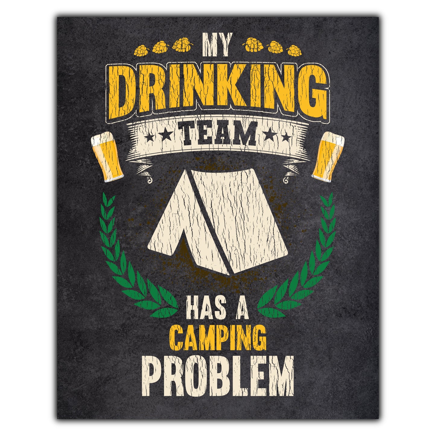 My Drinking Team Has A Camping Problem Funny Camping 8"x10" Wall Art Print