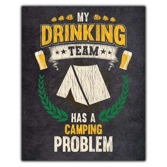My Drinking Team Has A Camping Problem Funny Camping 8"x10" Wall Art Print